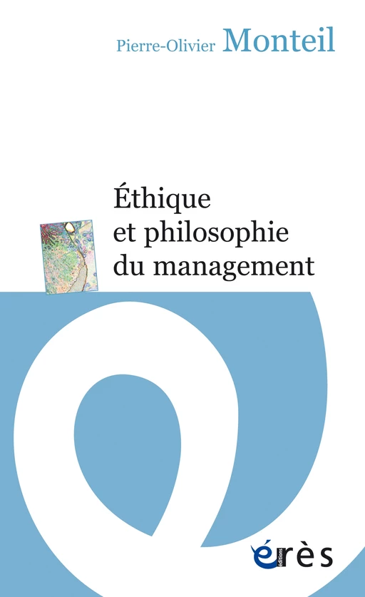 Ethique et philosophie du management - Pierre-Olivier MONTEIL - Eres