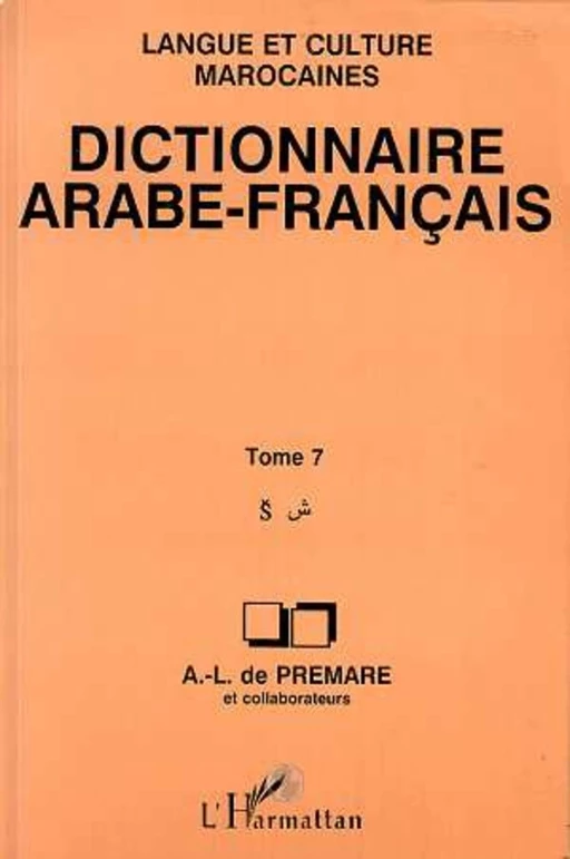 Dictionnaire Arabe-Français -  Premare a.l. de - Editions L'Harmattan