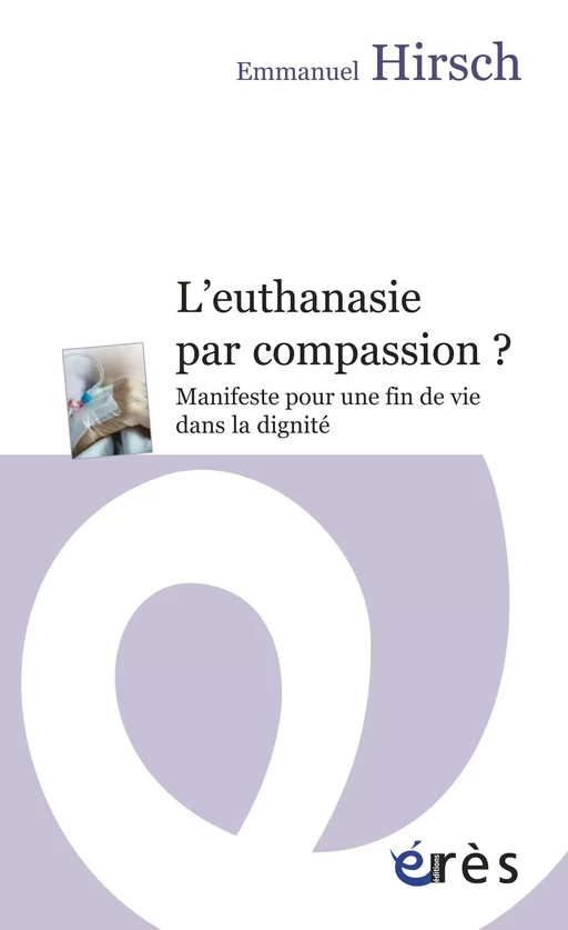 L'euthanasie par compassion ? - Emmanuel Hirsch - Eres