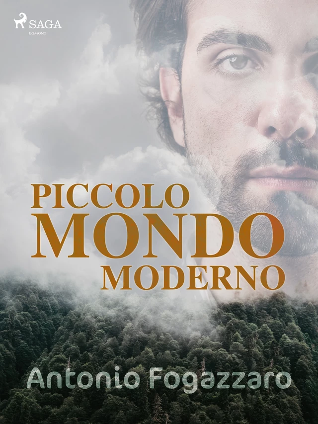 Piccolo mondo moderno - Antonio Fogazzaro - Saga Egmont International