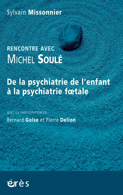 Rencontre avec Michel Soulé - Sylvain Missonnier - Eres