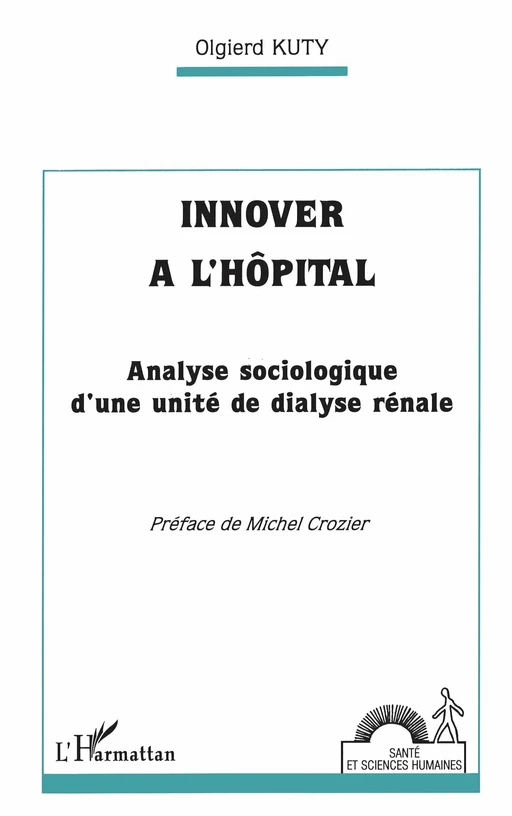 Innover à l'hôpital - Oldierd Kuty - Editions L'Harmattan