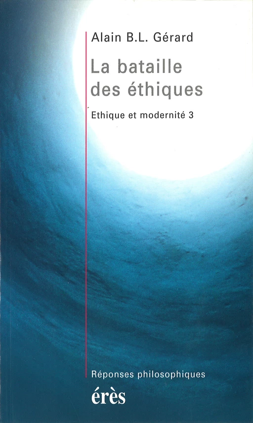 La bataille des éthiques - Alain B.L. GERARD - Eres