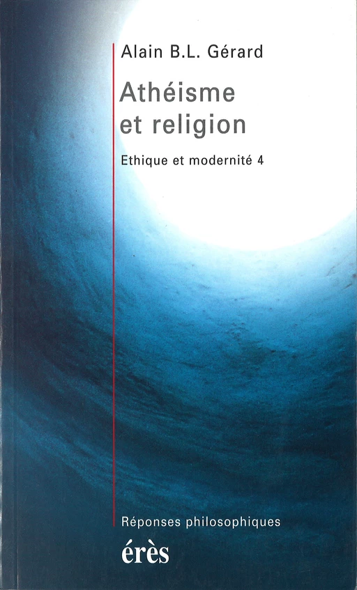 Athéisme et religion - Alain B.L. GERARD - Eres