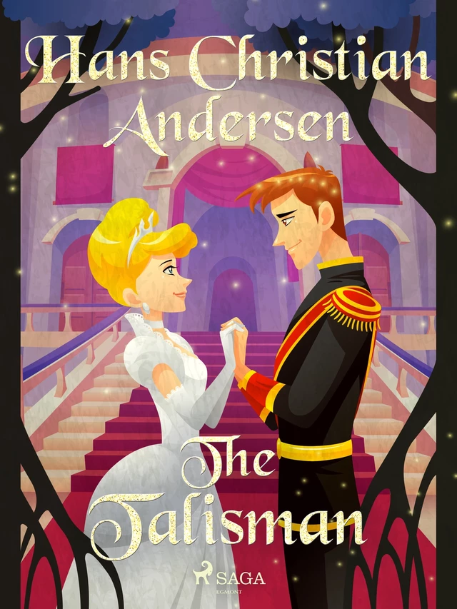 The Talisman - Hans Christian Andersen - Saga Egmont International