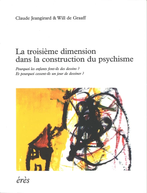 La troisième dimension dans la construction du psychisme - Will DE GRAAF, Claude Jeangirard - Eres