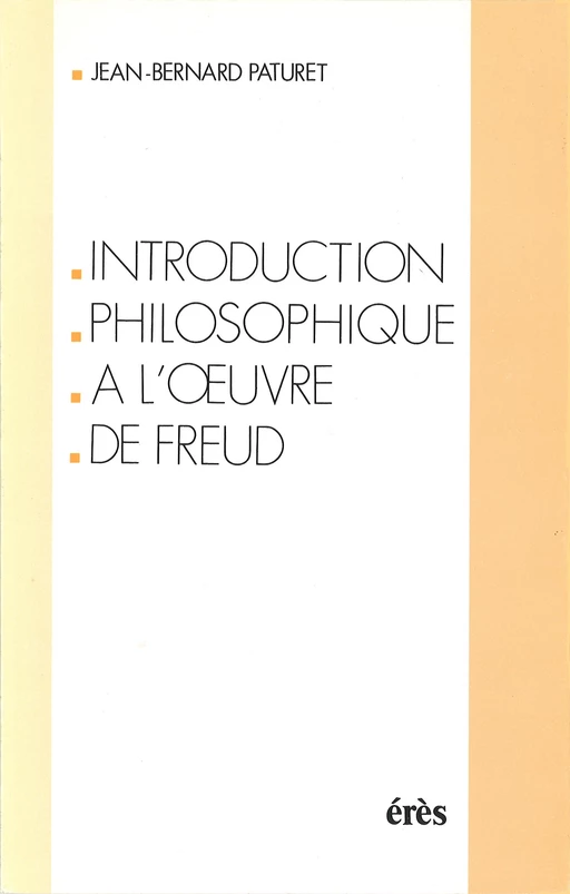 Introduction philosophique à l'oeuvre de Freud - Jean-Bernard Paturet - Eres