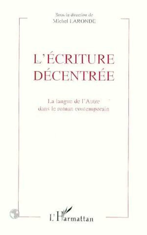 L'écriture décentrée - Michel Laronde - Editions L'Harmattan