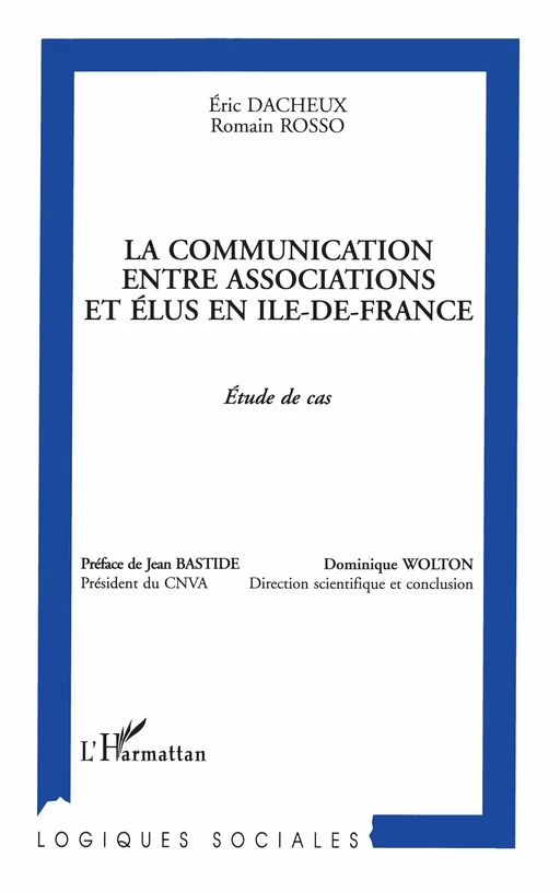 La communication entre associations et élus en Ile-de-France -  Dacheux eric - Editions L'Harmattan