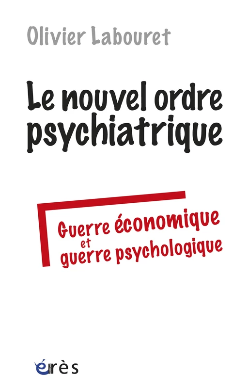 Le nouvel ordre psychiatrique - Olivier Labouret - Eres