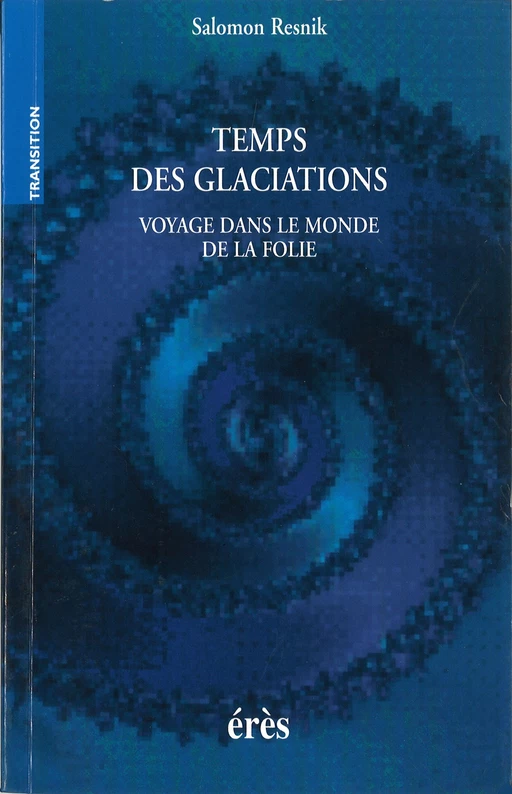 Temps des glaciations - Salomon Resnik - Eres