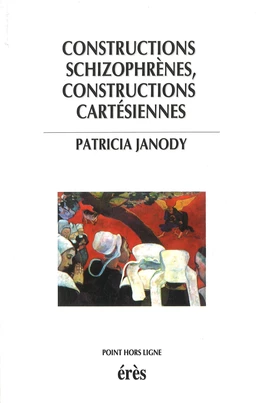 Constructions schizophrènes, constructions cartésiennes