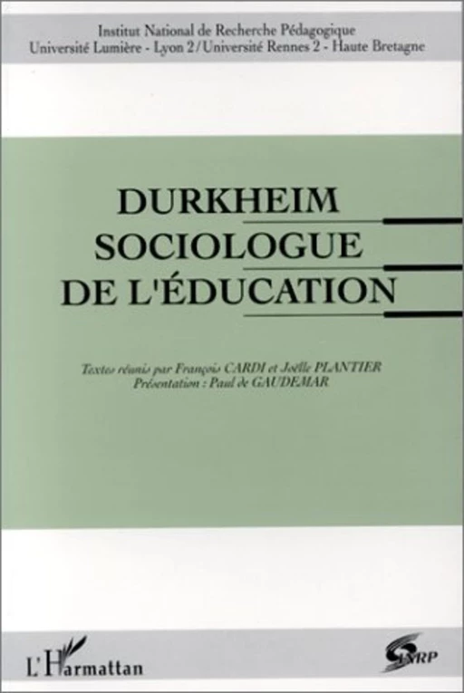 Durkheim, sociologue de l'éducation - Joëlle Plantier, François Cardi - Editions L'Harmattan