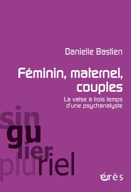 Féminin, maternel, couples