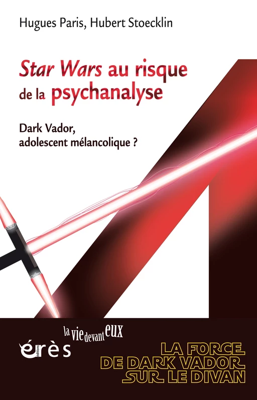 Star Wars au risque de la psychanalyse - Hugues PARIS, hubert STOECKLIN - Eres