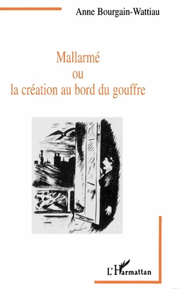 Mallarmé ou la création au bord du gouffre