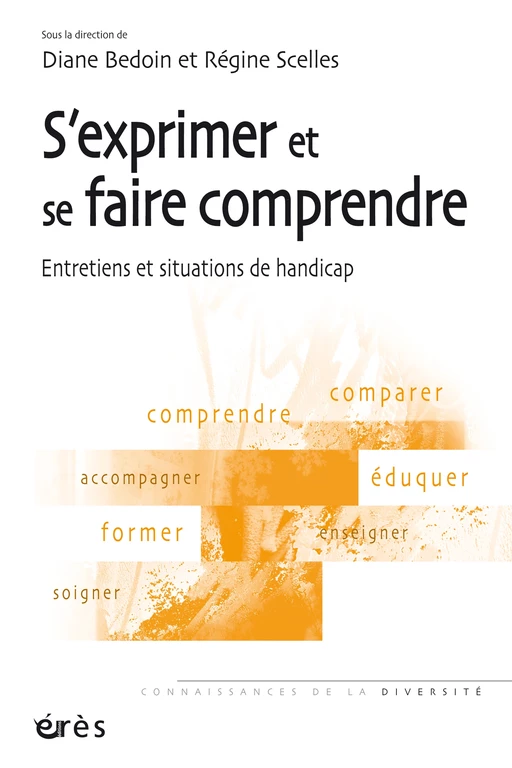 S'exprimer et se faire comprendre - Régine SCELLES, Diane Bedoin - Eres