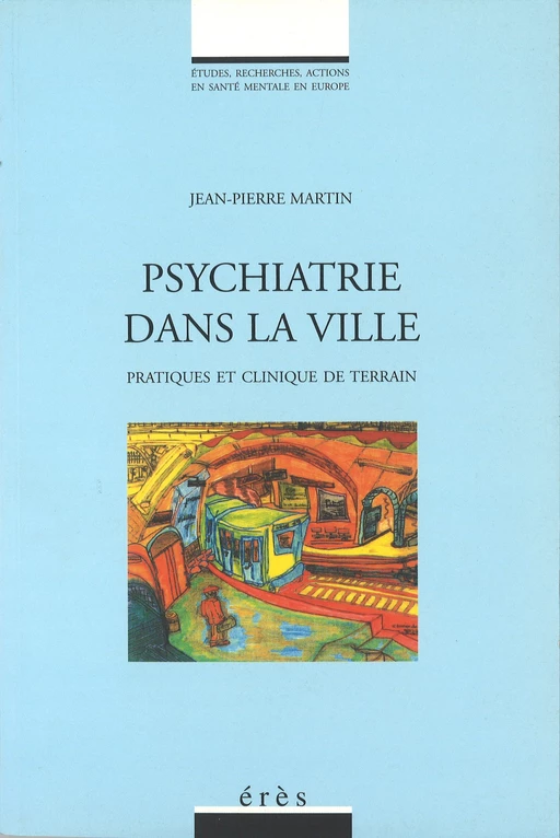 Psychiatrie dans la ville - Jean-Pierre Martin - Eres