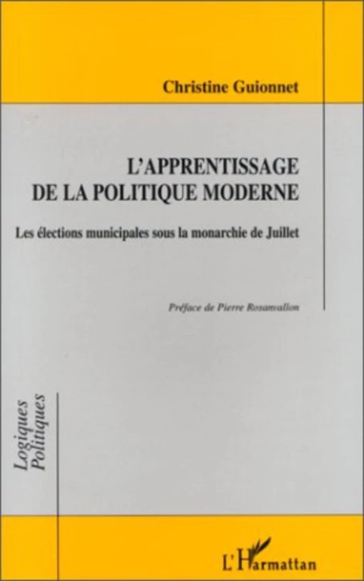 L'APPRENTISSAGE DE LA POLITIQUE MODERNE - Christine Guionnet - Editions L'Harmattan