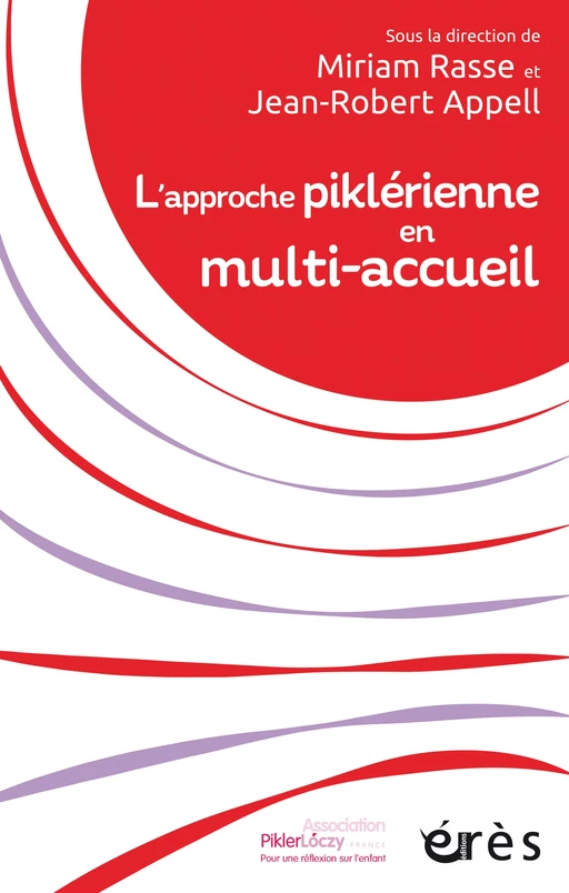 L'approche piklérienne en multi-accueil - Jean-Robert APPELL, Miriam RASSE - Eres