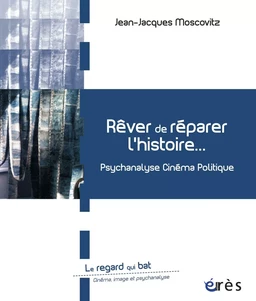 Rêver de réparer l'histoire...