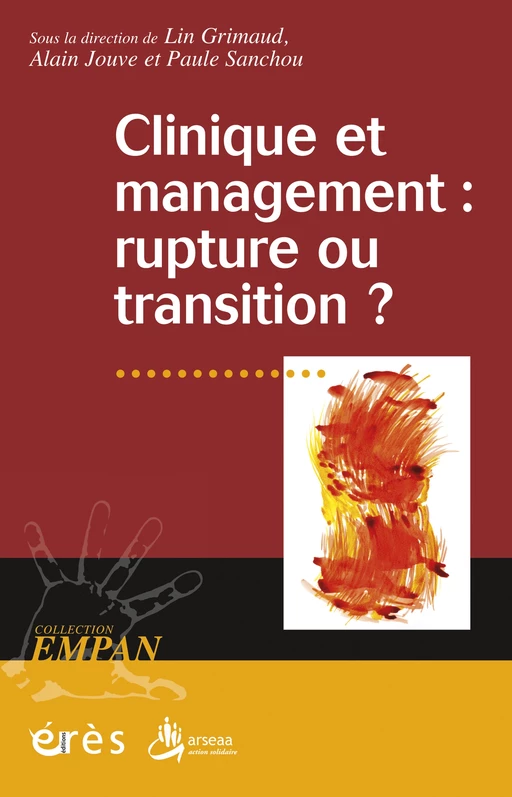 Clinique et management : rupture ou transition ? - lin GRIMAUD, Paule SANCHOU, alain JOUVE - Eres