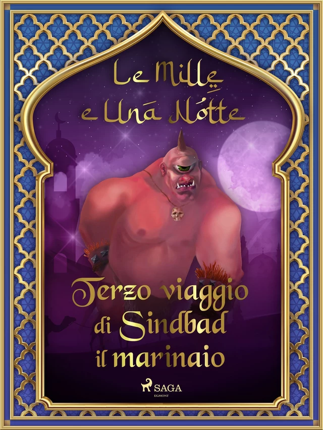 Terzo viaggio di Sindbad il marinaio (Le Mille e Una Notte 20) - – Le Mille E Una Notte - Saga Egmont International