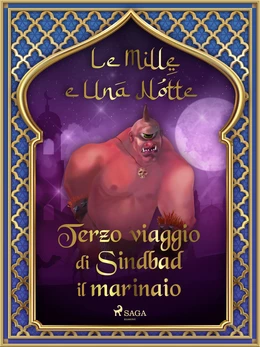 Terzo viaggio di Sindbad il marinaio (Le Mille e Una Notte 20)