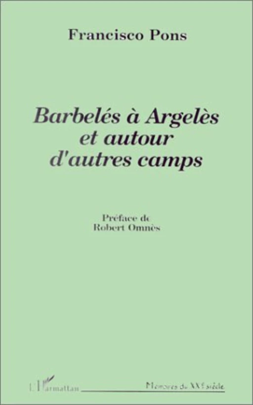 Barbelés à Argelès et autour d'autres camps - Francisco Pons - Editions L'Harmattan