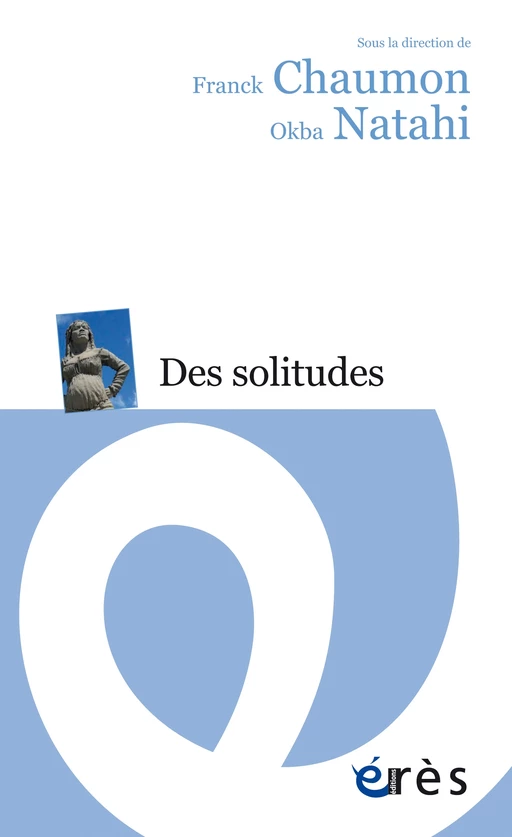 Des solitudes - Franck Chaumon, Okba NATAHI - Eres