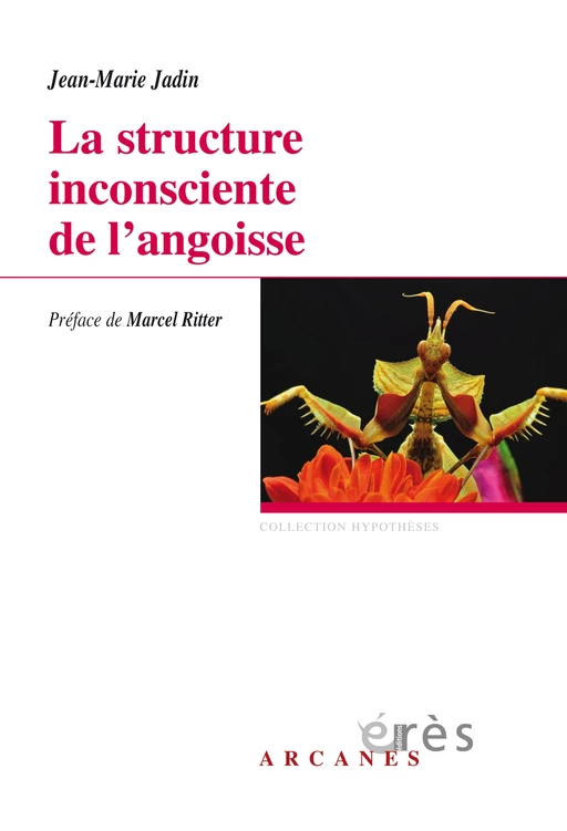 La structure inconsciente de l'angoisse - Jean-Marie Jadin - Eres