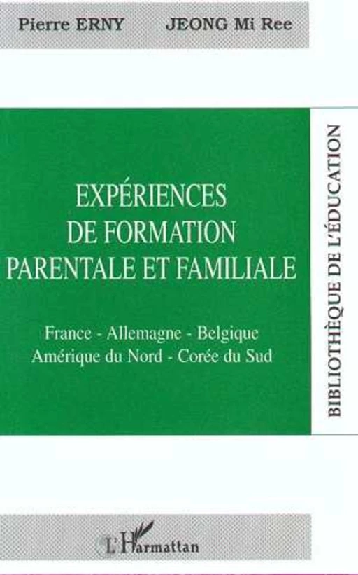 EXPÉRIENCE DE FORMATION PARENTALE ET FAMILIALE - Mi Ree Jeong, Pierre Erny - Editions L'Harmattan