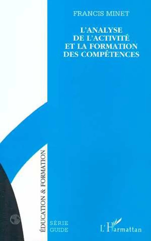 Analyse de l'activité et la formation des compétences (de Minet Francis) - Francis Minet - Editions L'Harmattan