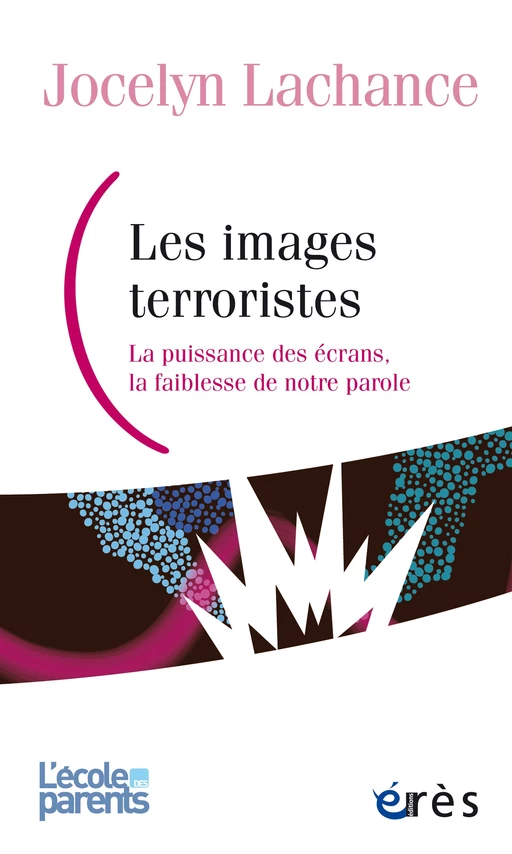 Les images terroristes - Jocelyn Lachance - Eres