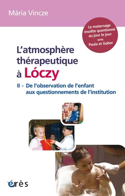 L'atmosphère thérapeutique à Lóczy (tome 2)