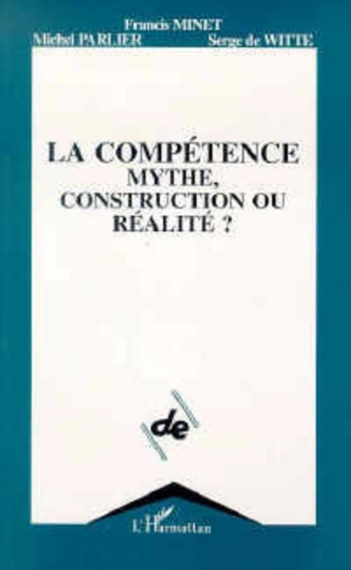 La compétence, mythe, construction ou réalité ? -  - Editions L'Harmattan