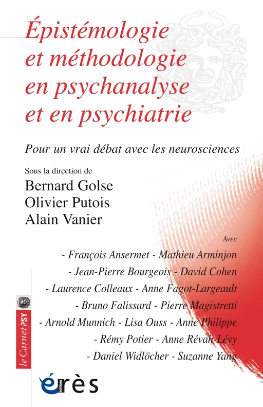 Epistémologie et méthodologie en psychanalyse et en psychiatrie - Bernard Golse, Alain Vanier, Olivier PUTOIS - Eres