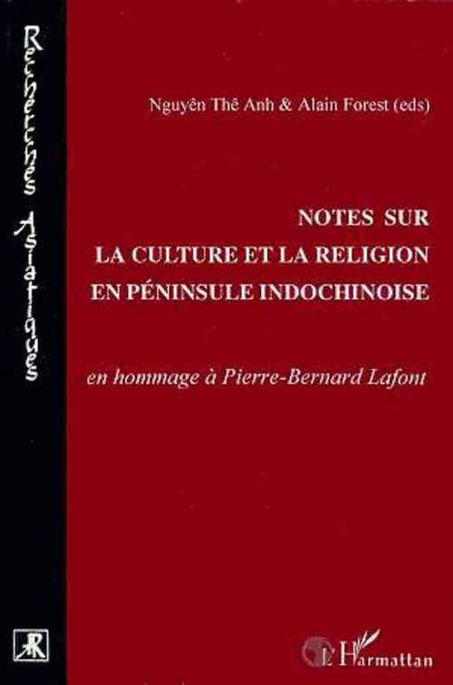 Notes sur la culture et la religion en péninsule indochinois -  Nguyên Thê Anh, Alain Forest - Editions L'Harmattan