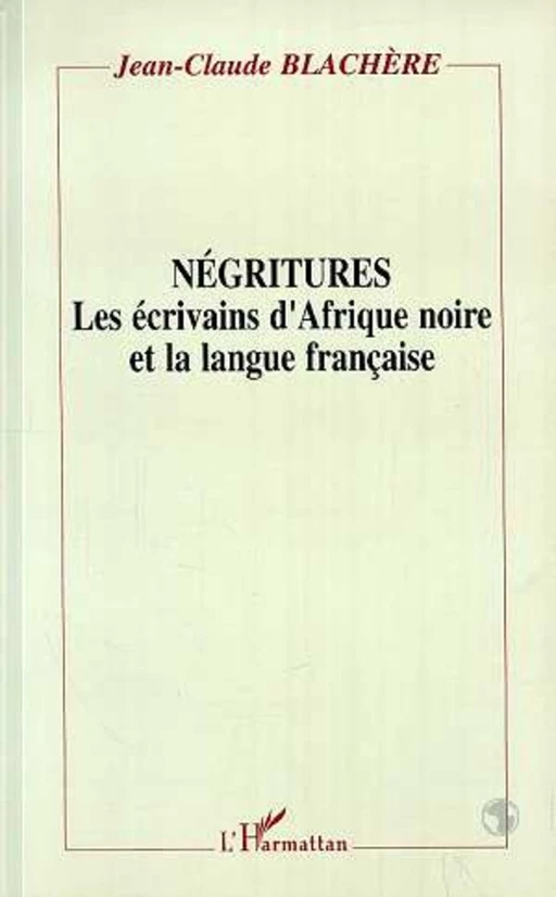 Négritures - Jean-Claude Blachere - Editions L'Harmattan