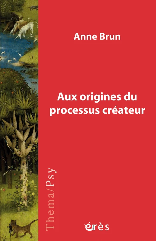 Aux origines du processus créateur - Anne Brun - Eres