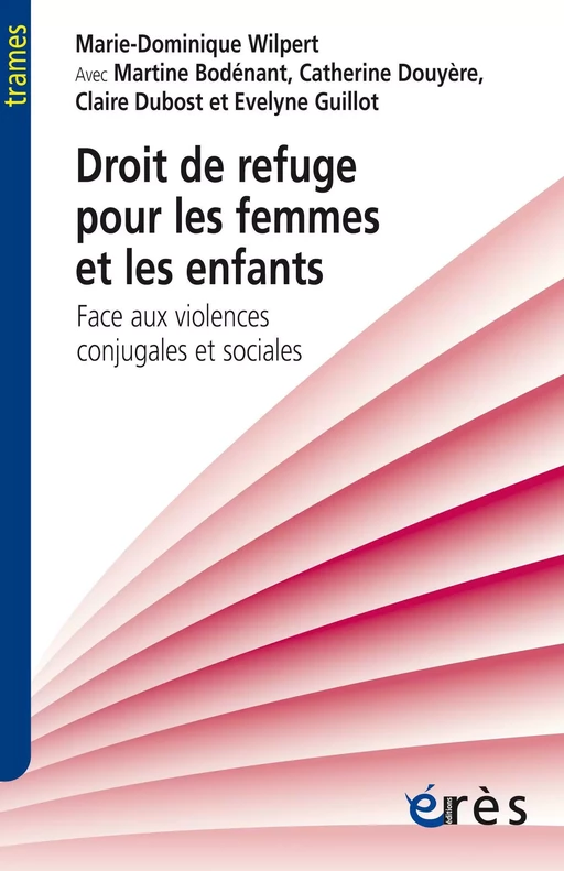 Droit de refuge  pour les femmes et les enfants - Marie-Dominique WILPERT - Eres