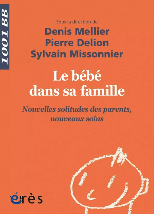 Le bébé dans sa famille - 1001BB n°144 - Pierre Delion, Denis Mellier, Sylvain Missonnier - Eres