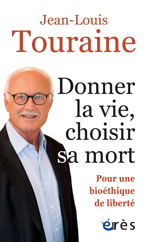 Donner la vie, choisir sa mort - Jean-louis TOURAINE, Claude de Scorraille - Eres