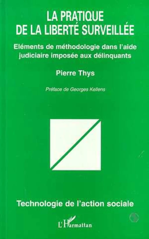 La pratique de la liberté surveillée - Pierre Thys - Editions L'Harmattan