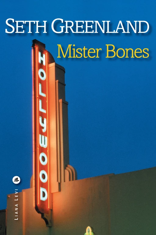 Mister Bones - Seth Greenland - LIANA LEVI