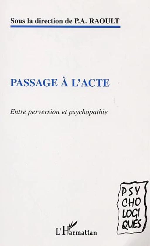 PASSAGE À L'ACTE - Patrick Ange Raoult - Editions L'Harmattan