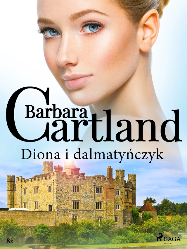 Diona i dalmatyńczyk - Ponadczasowe historie miłosne Barbary Cartland - Barbara Cartland - Saga Egmont International