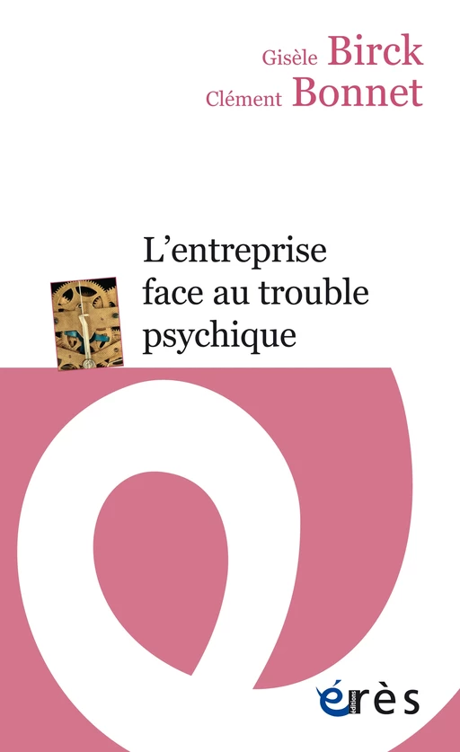 L'entreprise face au trouble psychique - Clément Bonnet, Gisèle BIRCK - Eres