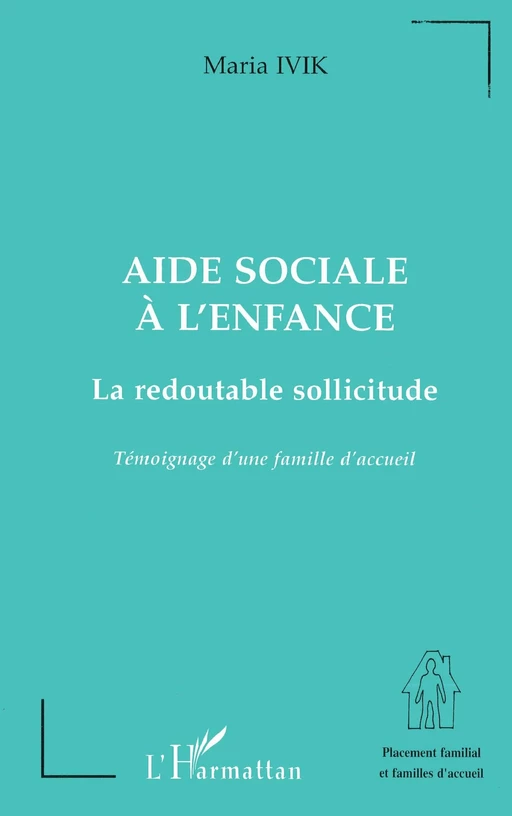 Aide Sociale à l'enfance - Maria Ivik - Editions L'Harmattan