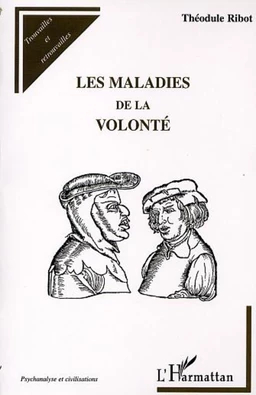 LES MALADIES DE LA VOLONTÉ